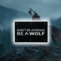 Be a WOLF