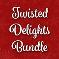 Twisted Delights Bundle